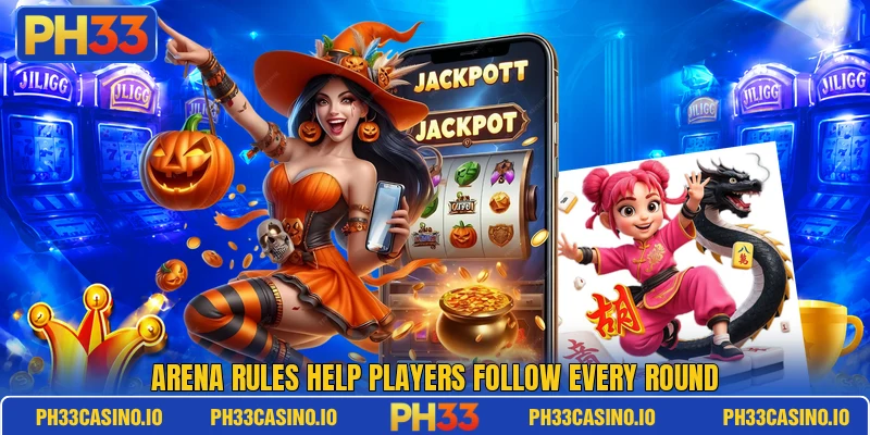 Arena rules help players follow every round Arena rules help players follow every round