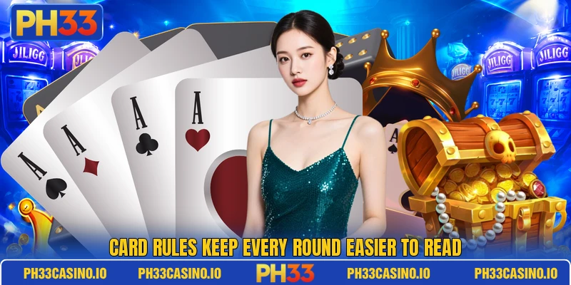 Card rules keep every round easier to read Card rules keep every round easier to read