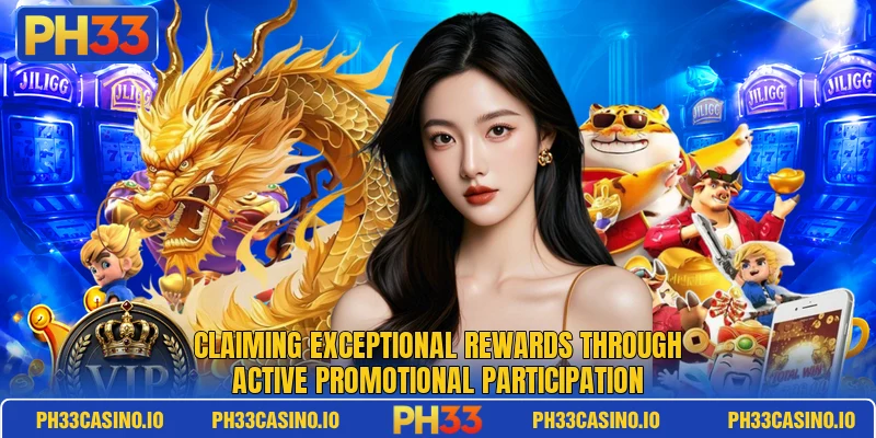 Claiming exceptional rewards through active promotional participation