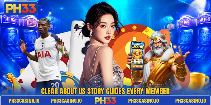 Clear about us story guides every member