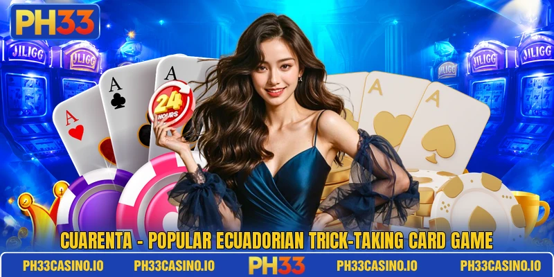 Cuarenta – Popular Ecuadorian Trick-Taking Card Game 1 Cuarenta – Popular Ecuadorian Trick-Taking Card Game