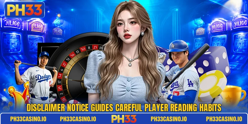 Disclaimer notice guides careful player reading habits