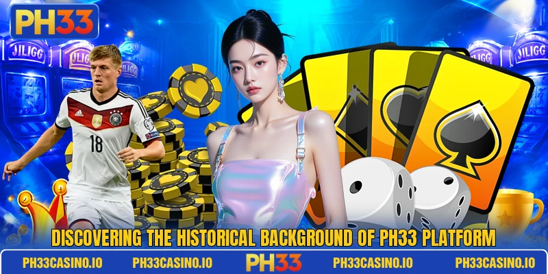 Discovering the historical background of PH33 platform