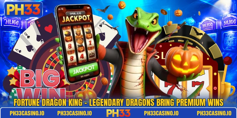 Fortune Dragon King – Legendary Dragons Bring Premium Wins 2 Fortune Dragon King – Legendary Dragons Bring Premium Wins