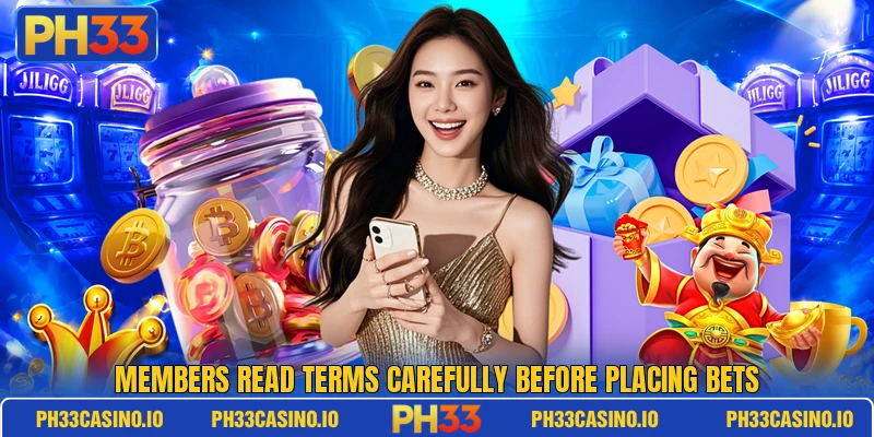 Members read terms carefully before placing bets