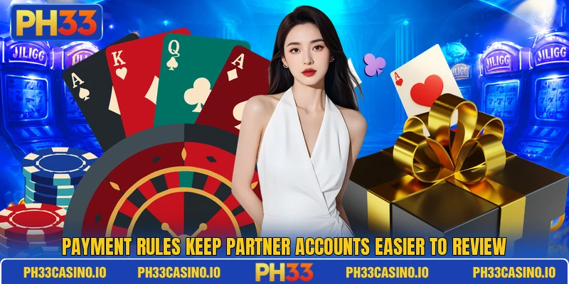 Payment rules keep partner accounts easier to review