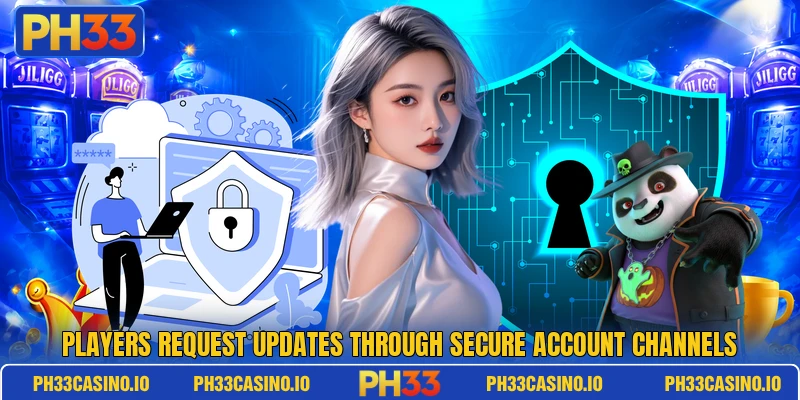 Players request updates through secure account channels