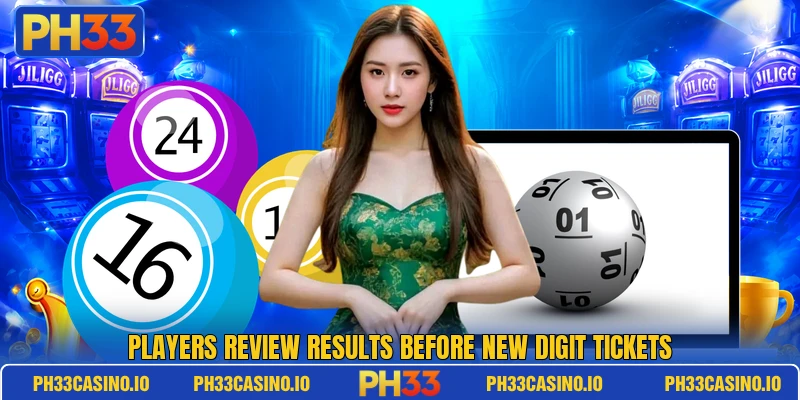 Players review results before new digit tickets Players review results before new digit tickets