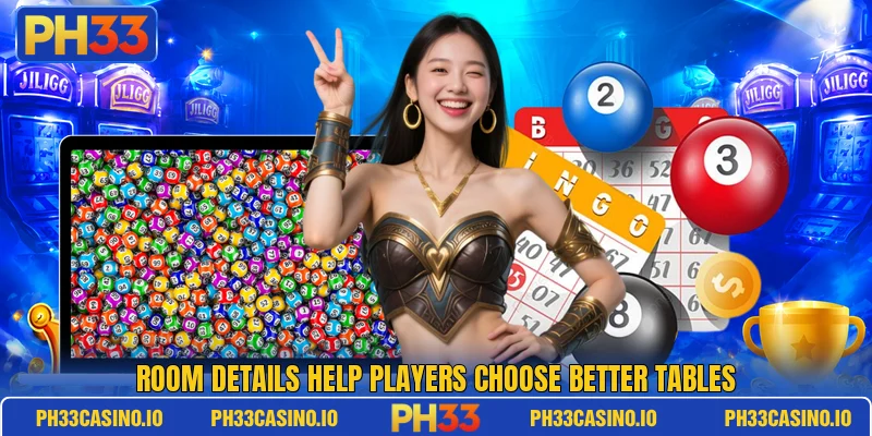 Room details help players choose better tables Room details help players choose better tables