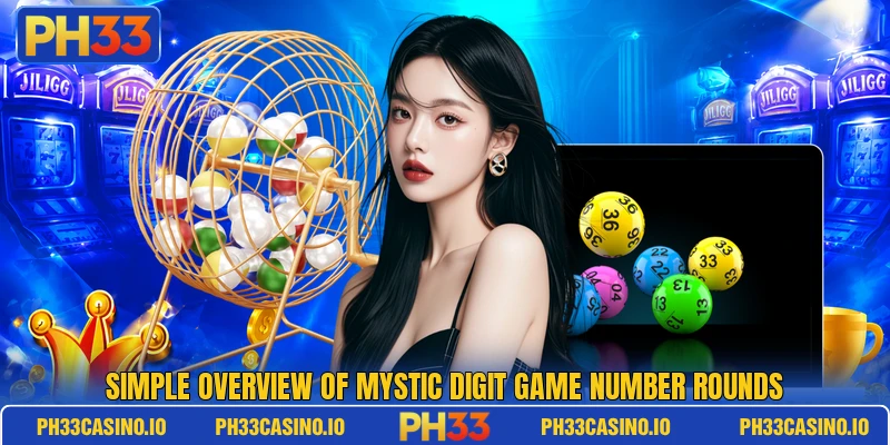 Simple overview of Mystic Digit Game number rounds Simple overview of Mystic Digit Game number rounds